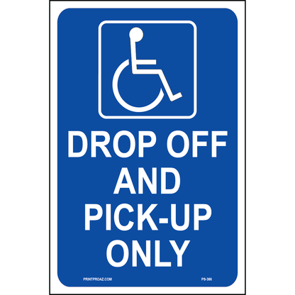 Accessible Drop-Off and Pick-Up Sign, Aluminum, PS-386