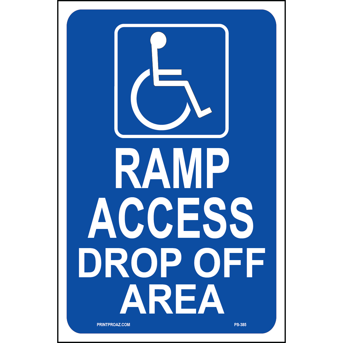 Accessible Ramp Access Drop-Off Sign, Aluminum, PS-385