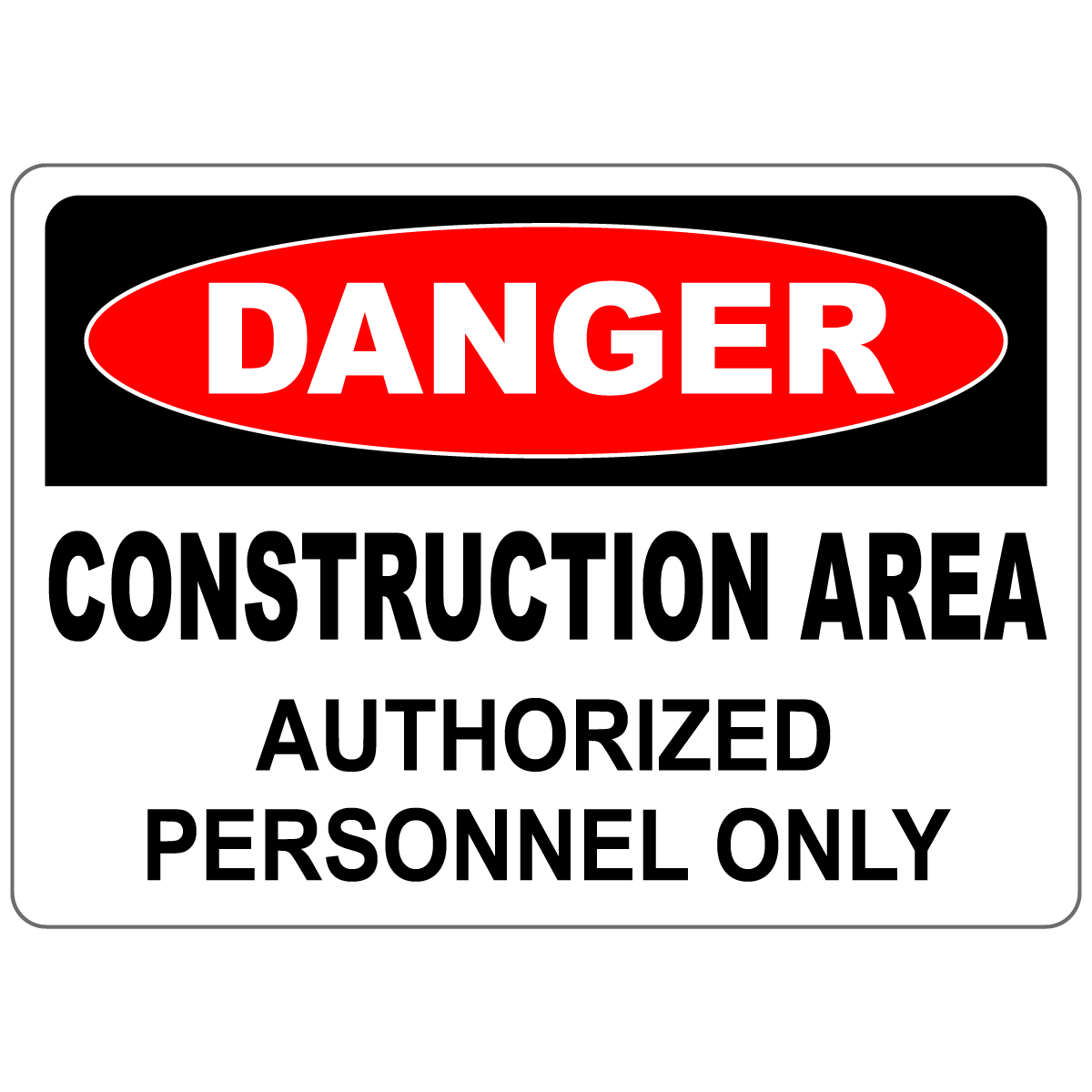 Construction area authorized only safety warning sign