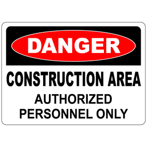 Construction area authorized only safety warning sign