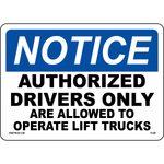 Notice Authorized Drivers Only Are Allowed To Operate Lift Trucks