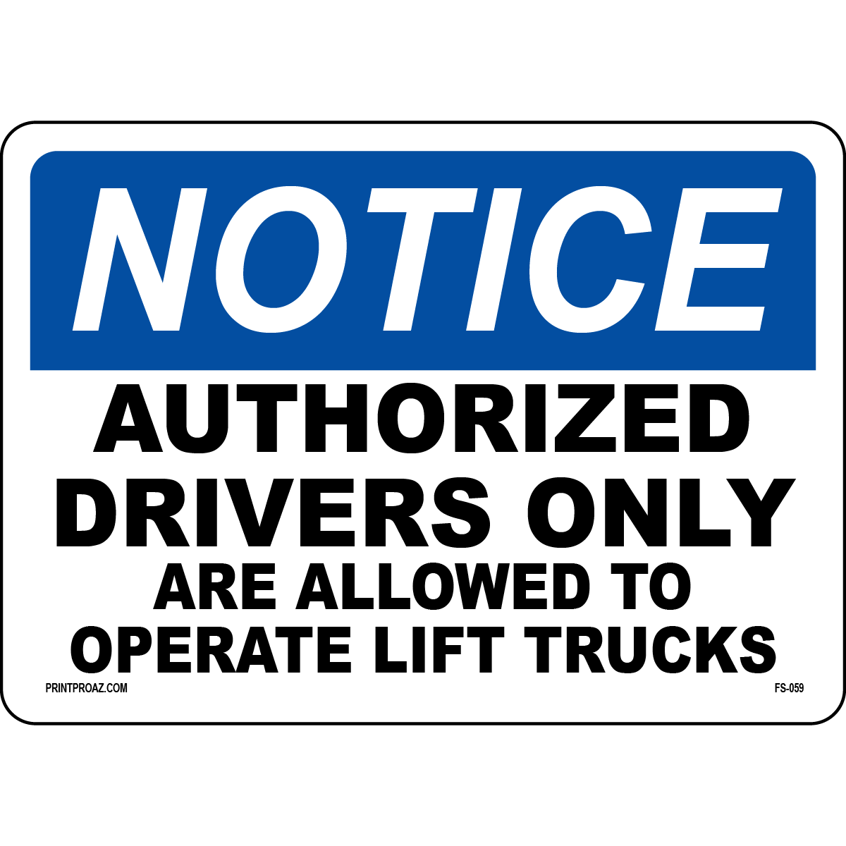 Notice Authorized Drivers Only Are Allowed To Operate Lift Trucks