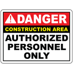 Danger construction area authorized personnel only sign