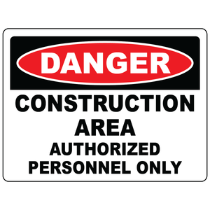 Danger construction area authorized personnel only OSHA restricted access sign