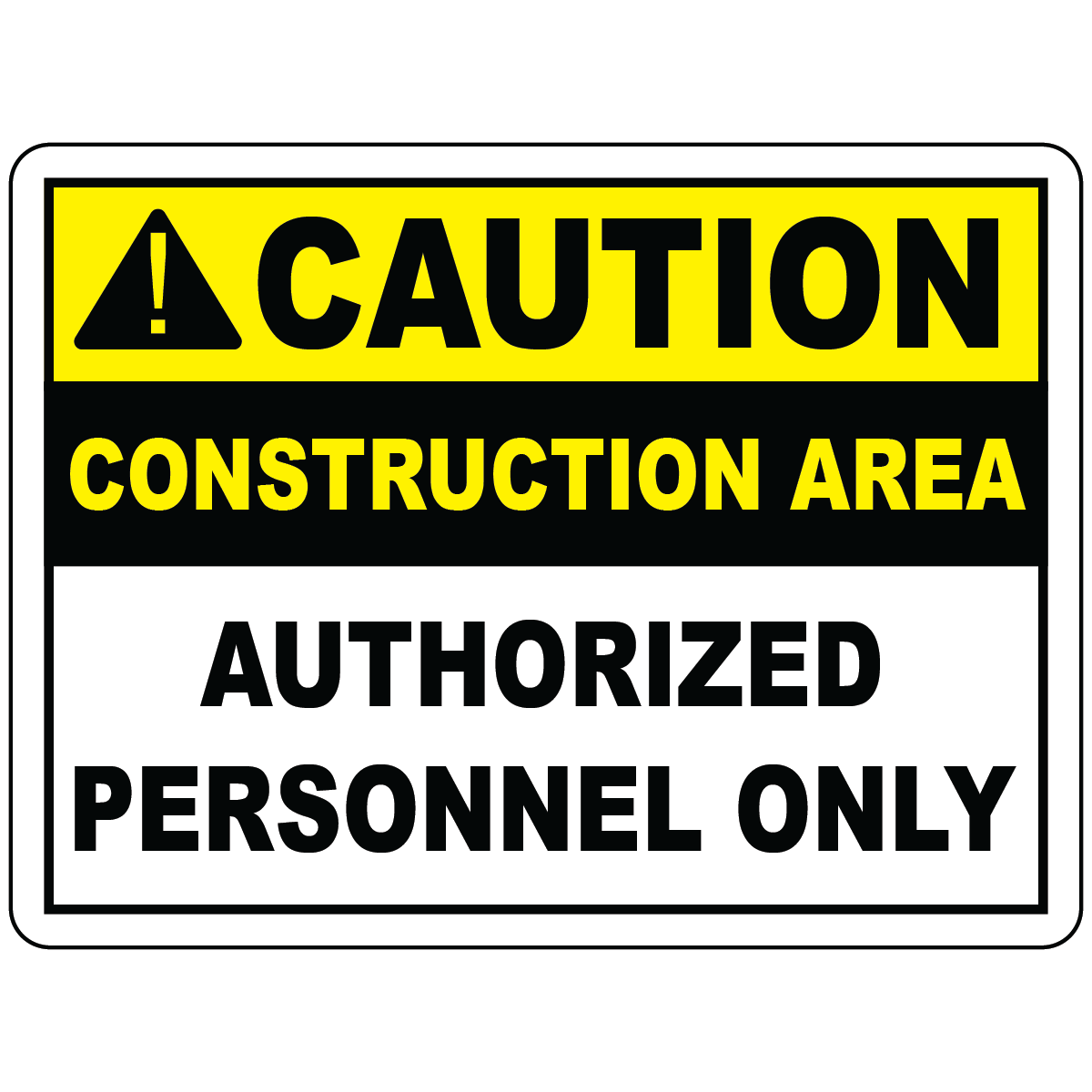 Caution construction area authorized personnel only sign