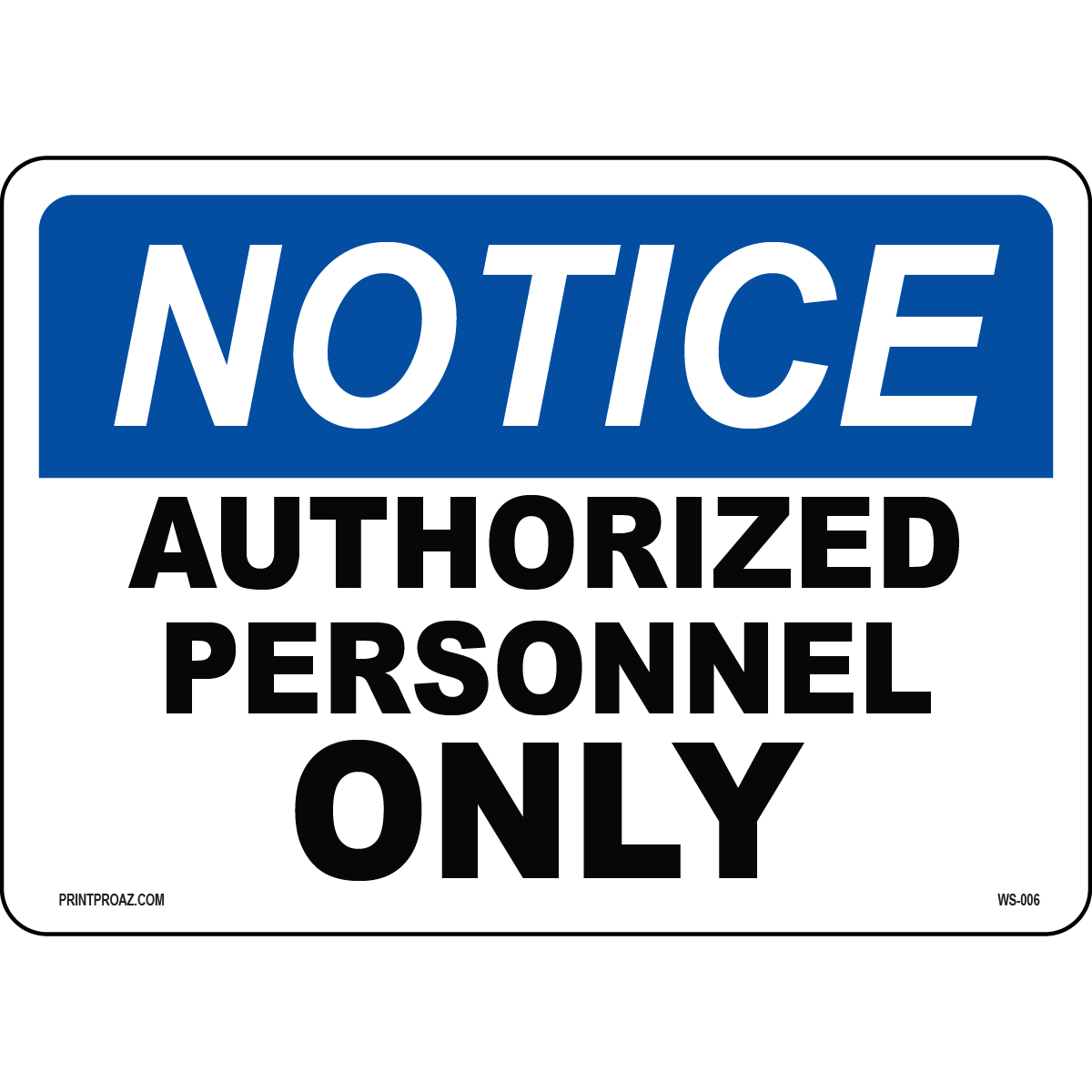 Notice authorized personnel only safety warning sign