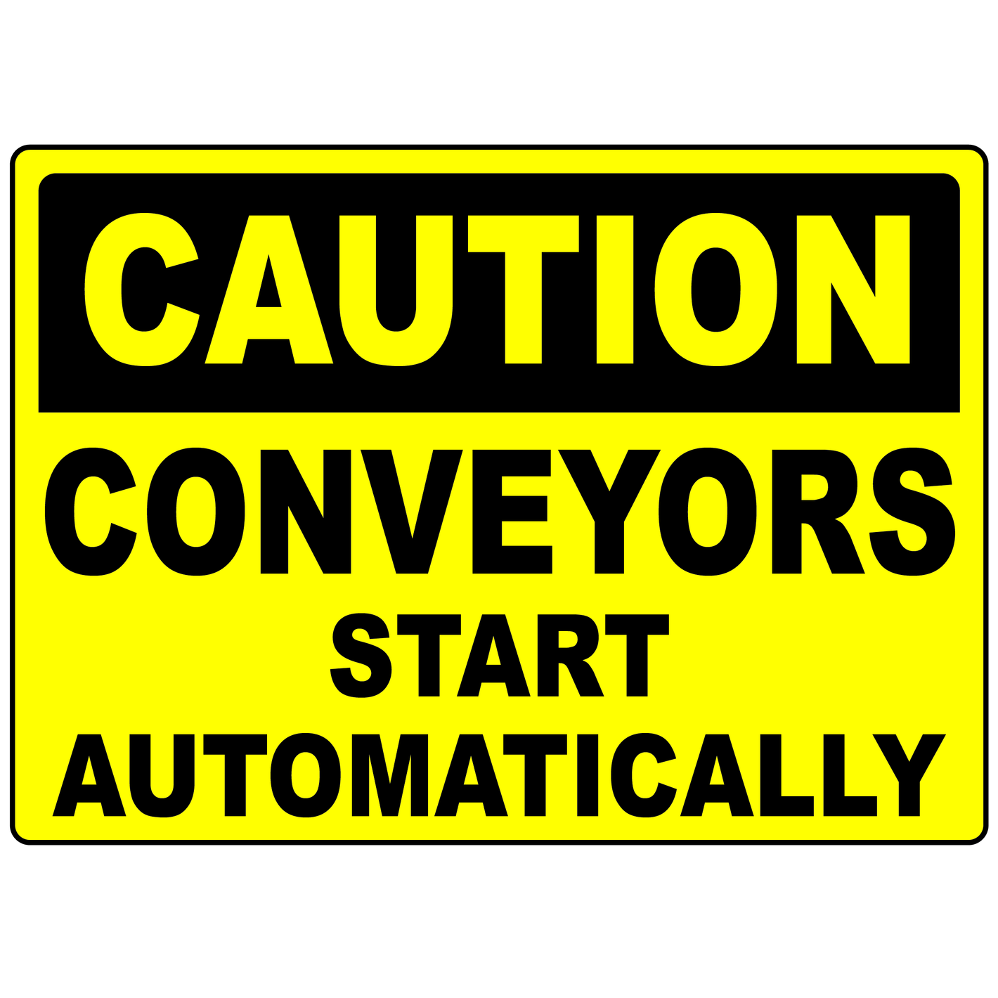 Caution conveyors start automatically safety sign