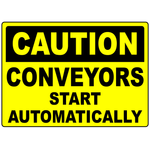 Caution conveyors start automatically safety sign