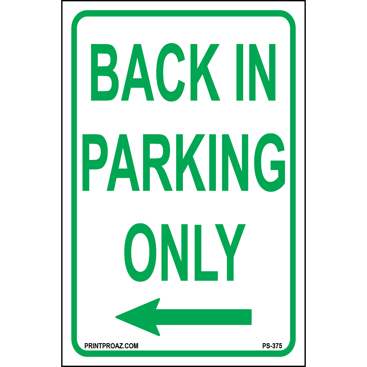 Back In Parking Only (Left Arrow) Sign, Aluminum, PS-375