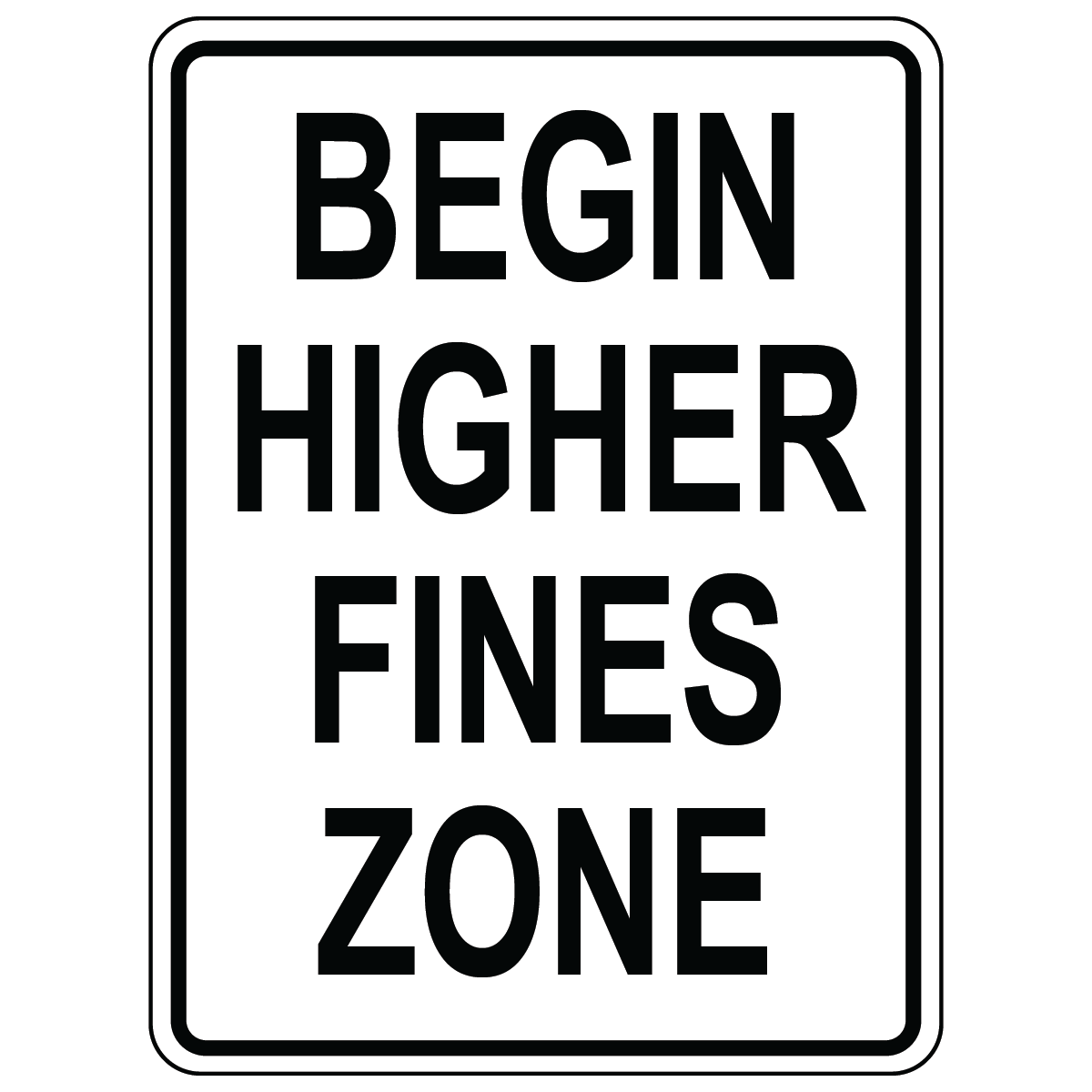 Begin higher fine zone aluminum traffic control sign for work zones
