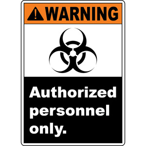 Warning Authorized Personnel Only. Biohazard Symbol