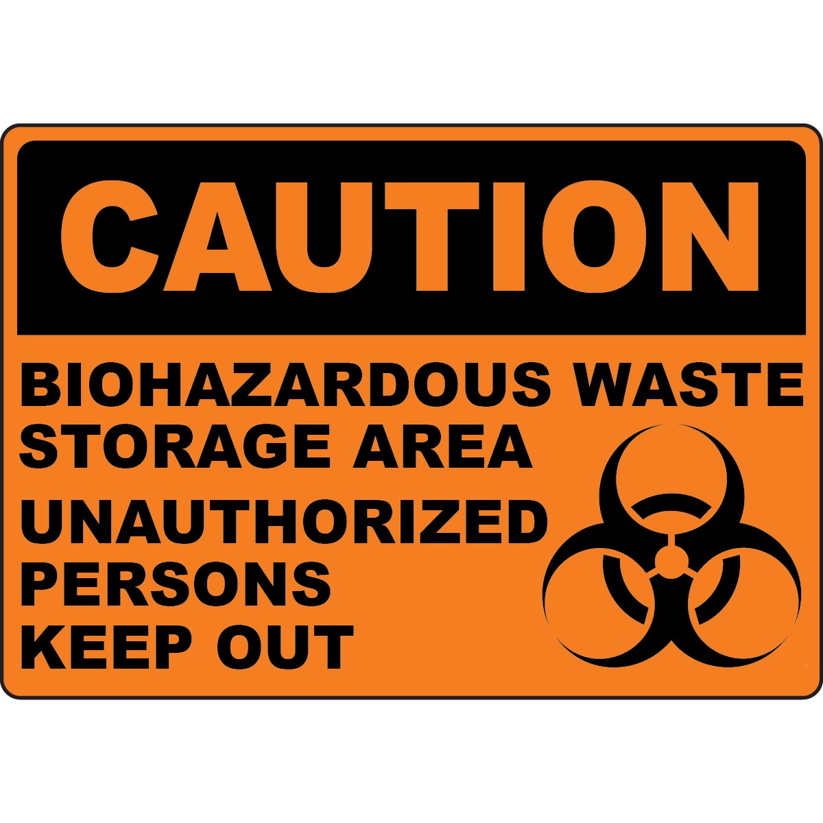 Caution Biohazardous Waste Storage Area Unauthorized Persons Keep Out