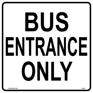 Bus Entrance Only Sign, Aluminum, PS-299