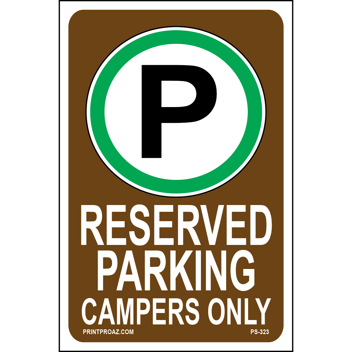 Campers Only Reserved Parking Sign, Aluminum, PS-323