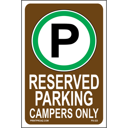 Campers Only Reserved Parking Sign, Aluminum, PS-323