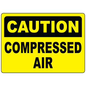 Caution compressed air sign for identifying pressurized air systems and workplace hazards