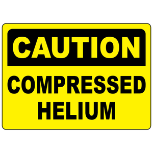 Caution compressed helium sign for identifying pressurized helium storage and handling areas