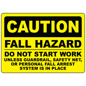 Caution fall hazard guardrail safety net or fall arrest system required sign