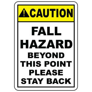 Caution fall hazard beyond this point please stay back OSHA safety sign