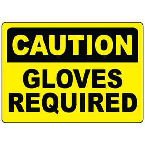 Caution gloves required sign for mandatory hand protection in workplace hazard areas