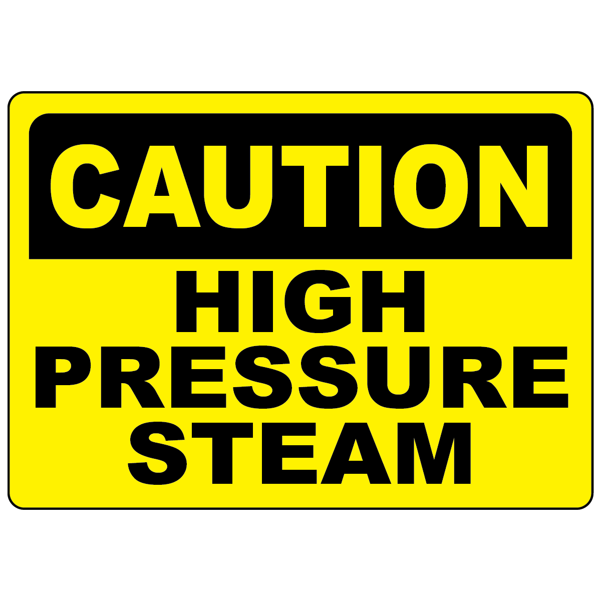 Caution high pressure steam sign for identifying pressurized steam pipelines and equipment hazards