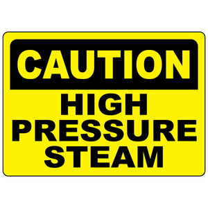 Caution high pressure steam sign for identifying pressurized steam pipelines and equipment hazards