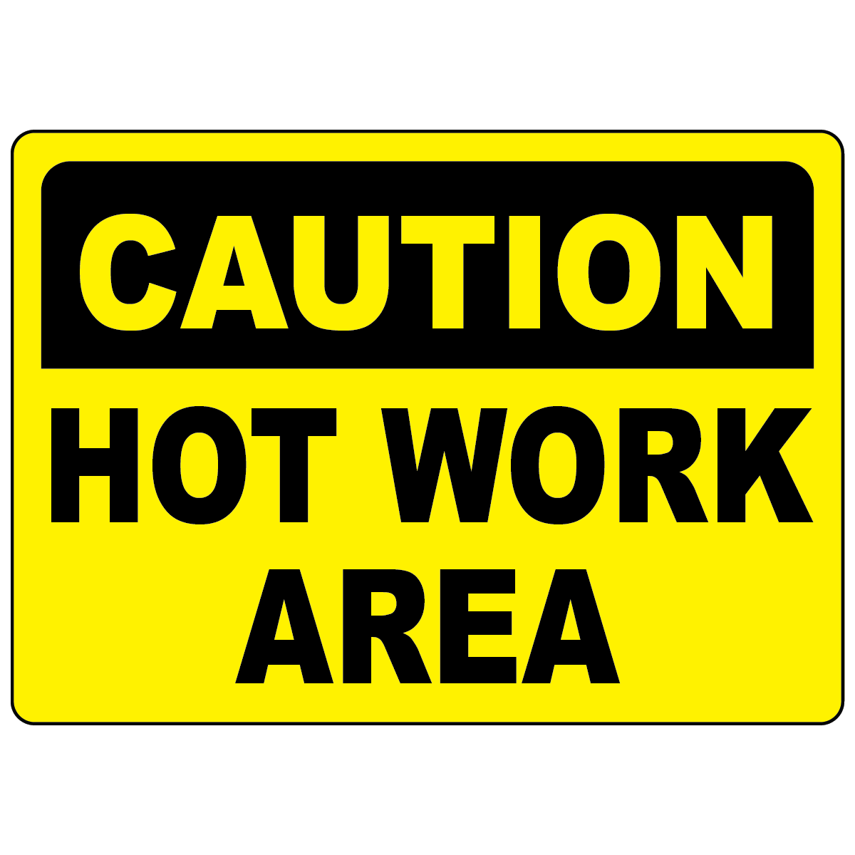 Caution hot work area OSHA safety sign for welding and cutting zones