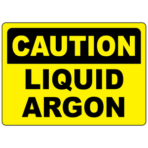 Caution liquid argon sign warning of oxygen displacement and confined space asphyxiation hazards