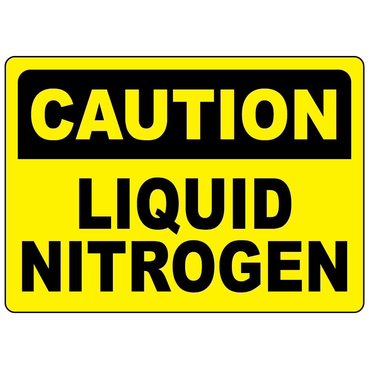 Caution liquid nitrogen sign for identifying cryogenic nitrogen storage and handling areas
