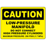 Caution low-pressure manifold do not connect high pressure cylinders safety sign