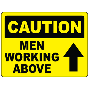 Caution men working above OSHA safety warning sign