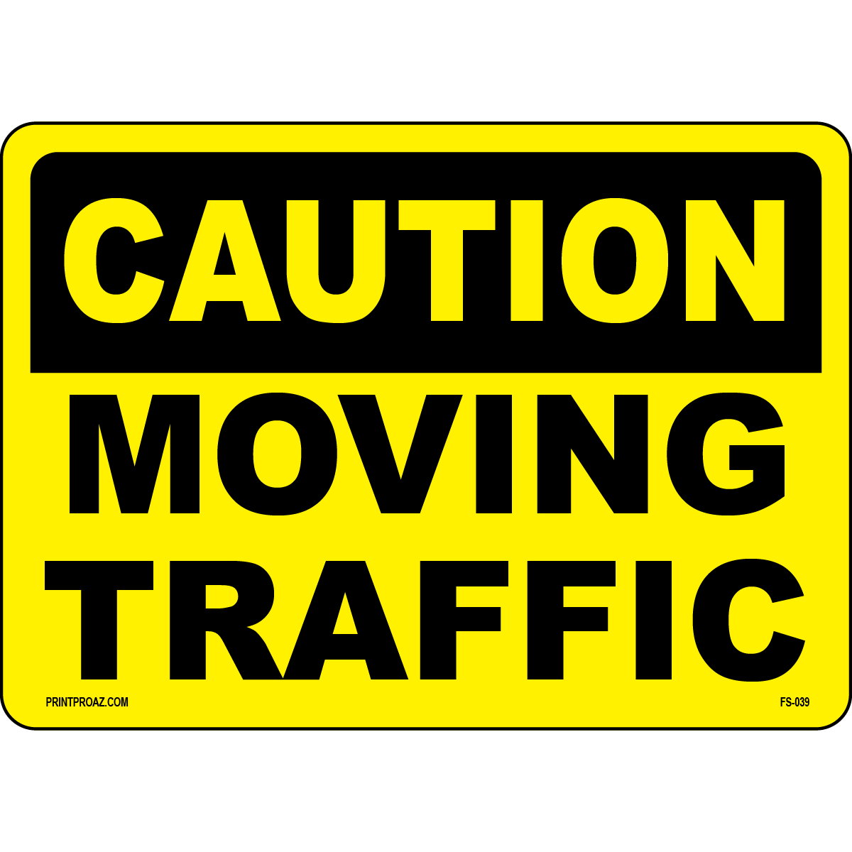Caution moving traffic workplace safety warning sign