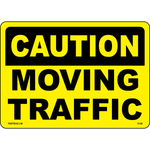 Caution moving traffic workplace safety warning sign