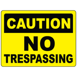 Caution no trespassing restricted area safety sign