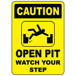 Caution open pit watch your step safety sign vinyl aluminum