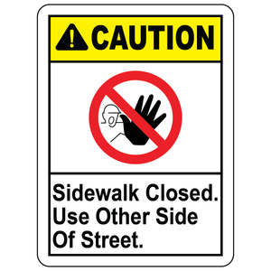 Caution sidewalk closed use other side of street sign with no access symbol