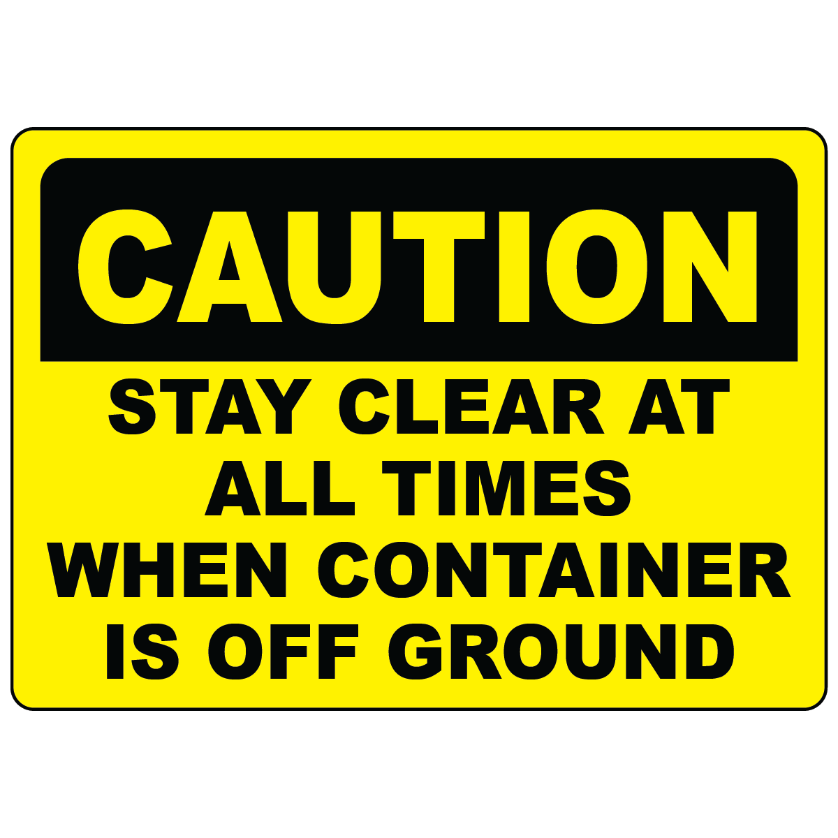 Caution stay clear label warning around lifted container hazards