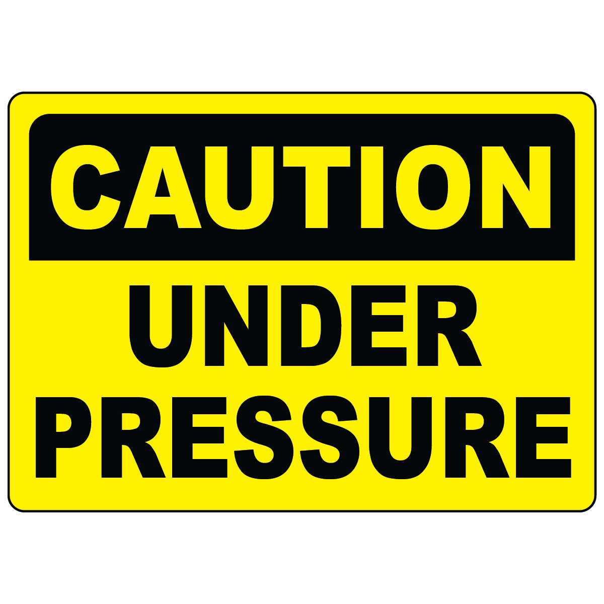 Caution under pressure sign for identifying pressurized equipment, tanks, and piping safely