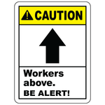 Caution workers above be alert OSHA safety sign