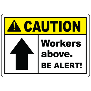 Caution workers above be alert OSHA safety sign