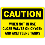 Caution close valves on oxygen and acetylene tanks safety sign