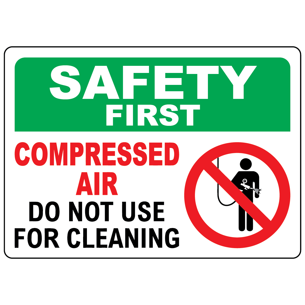 Safety first compressed air do not use for cleaning sign with safety symbol