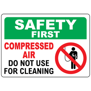 Safety first compressed air do not use for cleaning sign with safety symbol