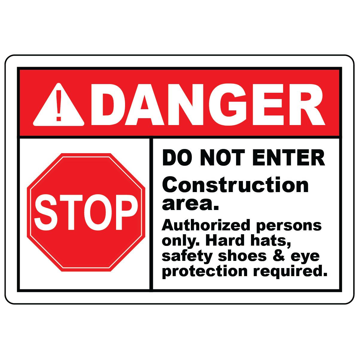 Danger construction area do not enter OSHA PPE required safety sign