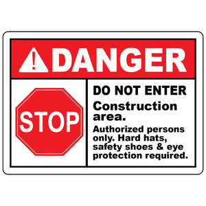 Danger construction area do not enter OSHA PPE required safety sign