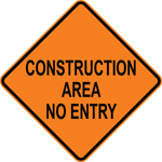 Construction area no entry OSHA traffic control safety sign for restricted work zones