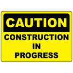 Caution construction in progress OSHA safety warning sign