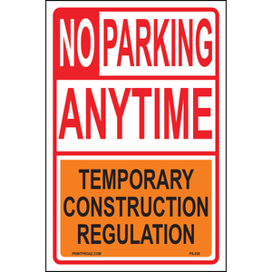 Aluminum No Parking Anytime Temporary construction regulation sign