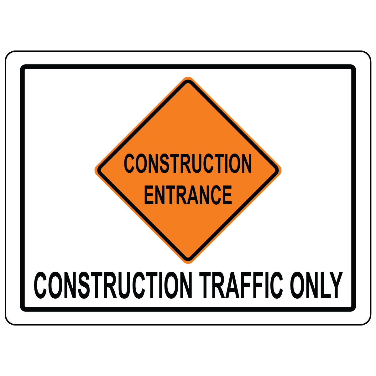 Construction traffic only site access safety sign