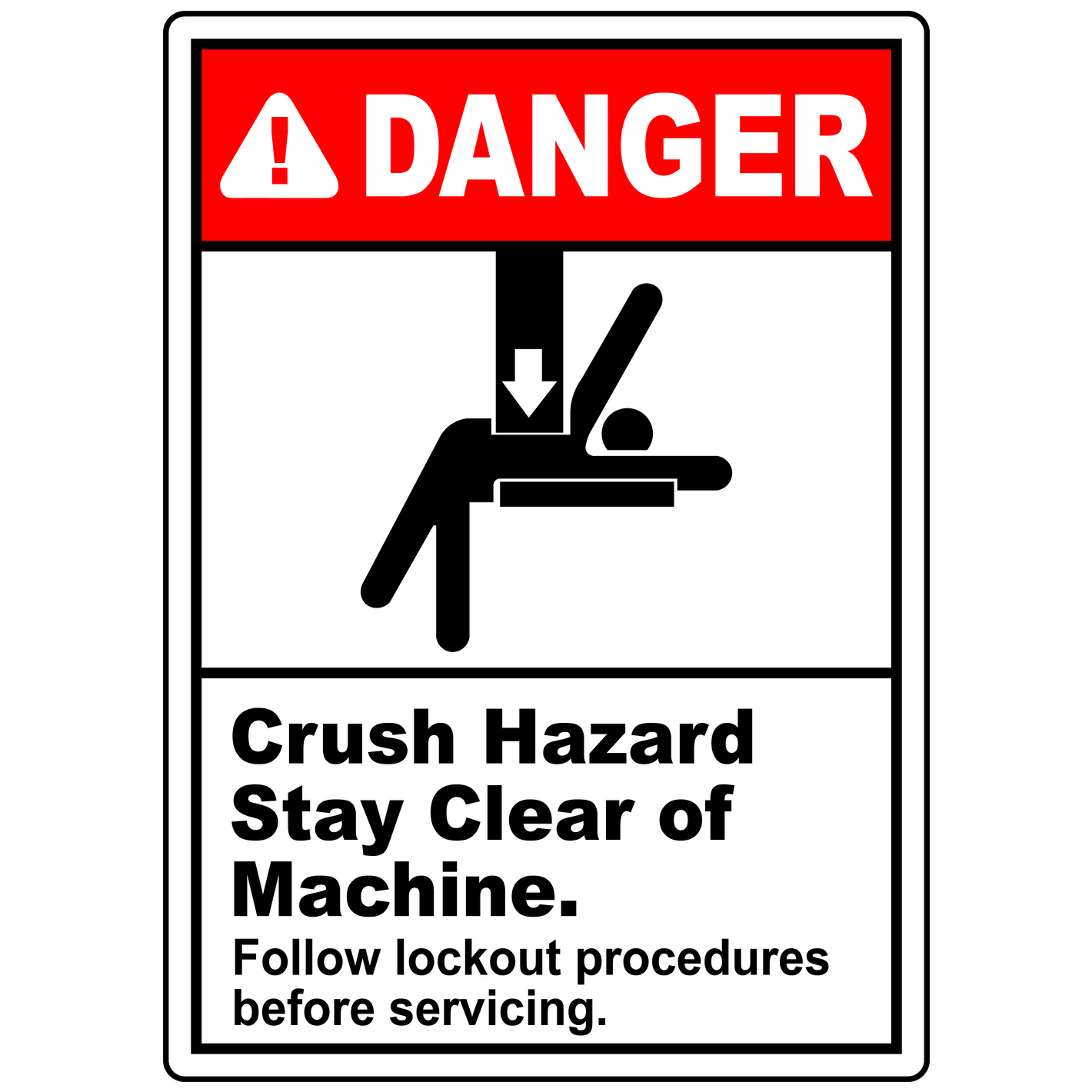 Danger Crush Hazard Stay Clear Of Machine. Follow Lockout Procedures Before Servicing.